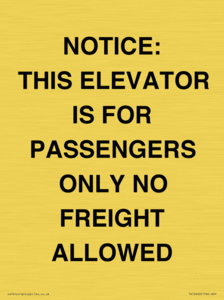 NOTICE: THIS ELEVATOR IS FOR PASSENGERS ONLY NO FREIGHT ALLOWED